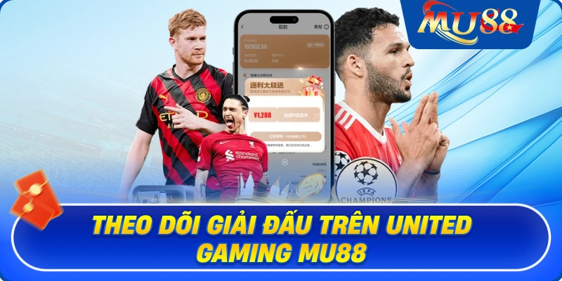 Theo dõi giải đấu trên United Gaming MU88