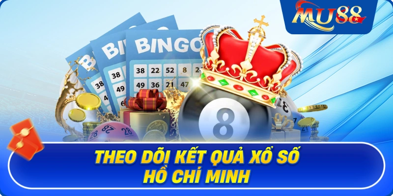 Theo dõi kết quả xổ số Hồ Chí Minh