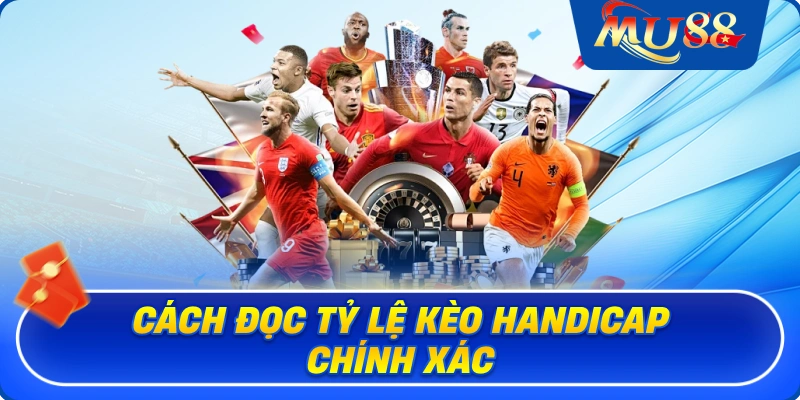 Cách đọc tỷ lệ kèo Handicap chính xác
