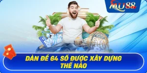 Dàn đề 64 số được xây dựng thế nào