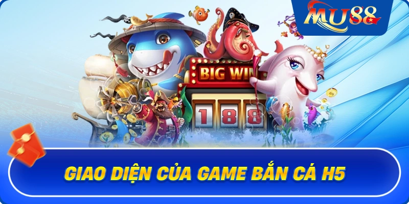 Giao diện của game bắn cá H5