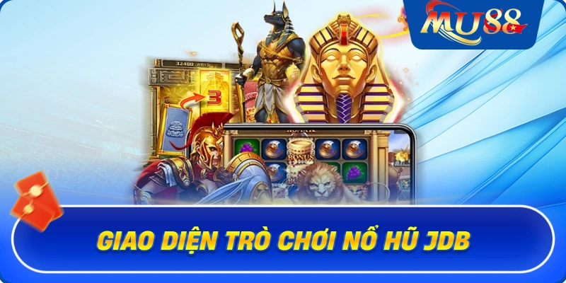 Giao diện trò chơi nổ hũ JDB
