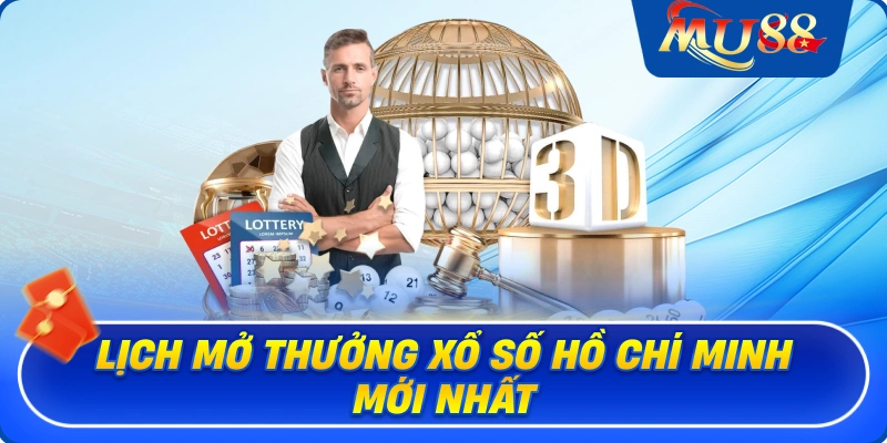 Lịch mở thưởng xổ số Hồ Chí Minh mới nhất