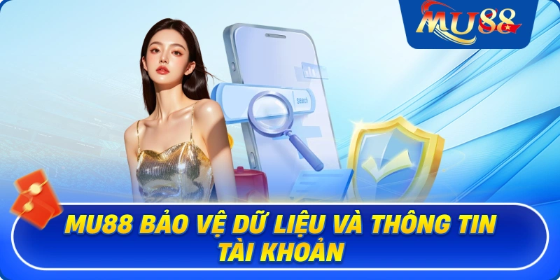 MU88 bảo vệ dữ liệu và thông tin tài khoản