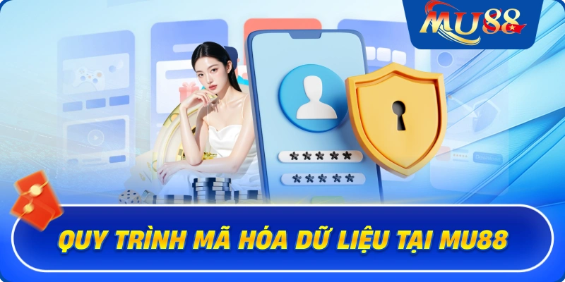 Quy trình mã hóa dữ liệu tại MU88
