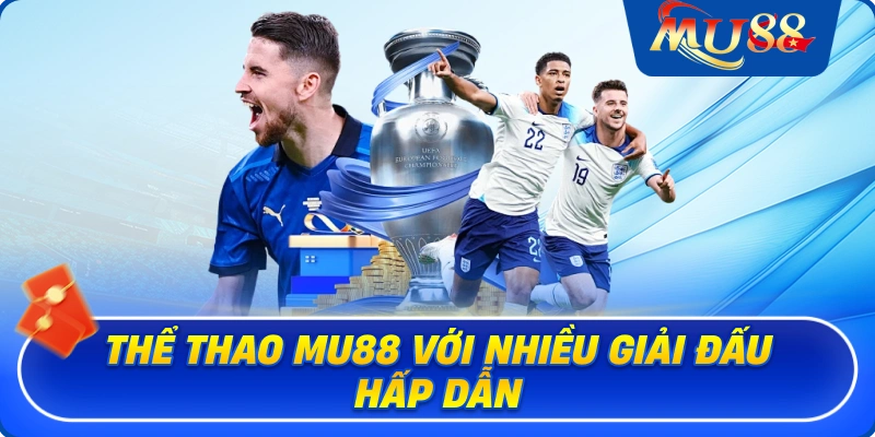 Thể thao MU88 với nhiều giải đấu hấp dẫn